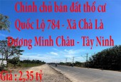 Chính chủ cần bán đất thổ cư Quốc Lộ 784, Xã Chà Là, Huyện Dương Minh Châu, Tây Ninh