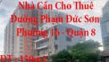 Nhà Cần Cho Thuê Đường Phạm Đức Sơn  Phường 16 Quận 8 Tp Hồ Chí Minh