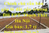 Chính chủ cần bán gấp lô đất gần trường ĐH FPT, Thạch Thất, Hà Nội